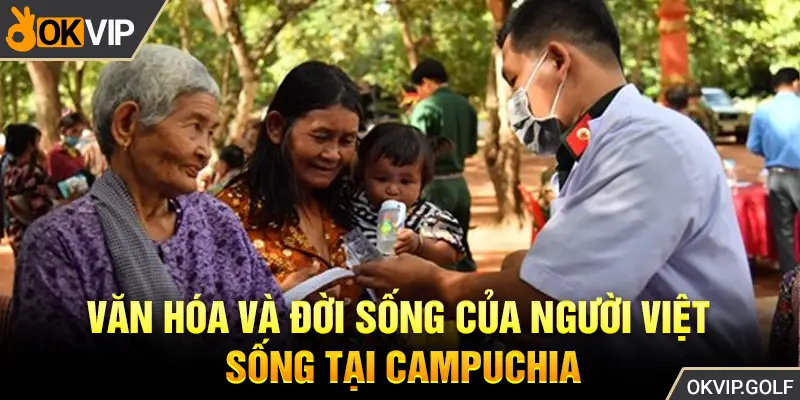 Văn hóa và đời sống của người Việt sống tại Campuchia
